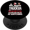 Trucker Santa Christmas Funny Truck Driv Be Nice To The Trucker Santa Is Watching Funny Christmas PopSockets PopGrip Adesivo