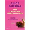RIZZOLI NARRATIVA Non chiamatemi Jessica Fletcher