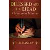 C.B. Hanley Blessed are the Dead (Tascabile) Mediaeval Mystery