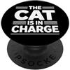 Cat Mom And Cat Dad Design The Cat Is In Charge PopSockets PopGrip Adesivo