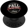 Sarcasm Supply Co. Spilla vintage invecchiata con scritta If You Fall I'll Be There Floor PopSockets PopGrip Adesivo