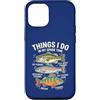 Cool Fishing Tees Custodia per iPhone 12/12 Pro Cose da pesca che faccio nel mio tempo libero
