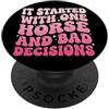 A Cavallo Cavallo Equitazione Cowgirl It Started With One Horse And Bad Decisions Ragazza Di Ranch PopSockets PopGrip Adesivo