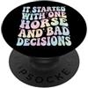 A Cavallo Cavallo Equitazione Cowgirl It Started With One Horse And Bad Decisions Ragazza Di Ranch PopSockets PopGrip Adesivo