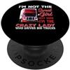 Funny Truck Driver Trucker Apparel I'm The Crazy Lady Who Drives Big Trucks Funny Trucker PopSockets PopGrip Adesivo