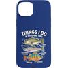 Cool Fishing Tees Custodia per iPhone 15 Plus Cose da pesca che faccio nel mio tempo libero