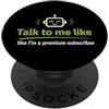 AI Chatbot Jokes Parla con me come un abbonato premium Divertente Tech Geek PopSockets PopGrip Adesivo
