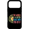 Motivational Quote Gift For Women Men Ki Custodia per iPhone 17 Pro Max Il mondo è un posto migliore con te in esso regalo motivazionale