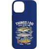Cool Fishing Tees Custodia per iPhone 14 Cose da pesca che faccio nel mio tempo libero