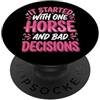 A Cavallo Cavallo Equitazione Cowgirl It Started With One Horse And Bad Decisions Ragazza Di Ranch PopSockets PopGrip Adesivo