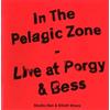 Elliott Sharp In The Pelagic Zone: Live At Porgy & Bess (CD)