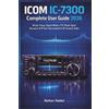 Nathan Holden ICOM IC-7300 Complete User Guide 2026 (Tascabile)