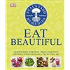 DK Neal's Yard Remedies Eat Beautiful: Cleansing detox programme * Beauty superfoods* 100 Beauty-enhancing recipes* Tips for every age