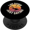 Umorismo marino subacqueo I Go Down Just Saying Deep Scuba Diving Sea - PopSockets PopGrip Adesivo