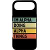 Personalized Gift Ideas Alpha Custodia per iPhone Air I'm Alpha Doing Alpha Things Divertente Citazione Personalizzata