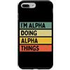 Personalized Gift Ideas Alpha Custodia per iPhone 7 Plus/8 Plus I'm Alpha Doing Alpha Things Divertente Citazione Personalizzata