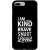 Incoraggiare l'affermazione e la positiv Custodia per iPhone 7 Plus/8 Plus I Am Kind Brave Smart Loved Edificante motivazionale |-