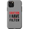 Fun & Humor Quotes & Gifts Custodia per iPhone 11 Pro Caution I Have No Filter - Divertente dichiarazione umorismo
