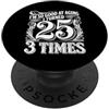 Orgoglio senior della squadra invecchiat I'm So Good At Aging I Turned 25 3 Times Età senior |- PopSockets PopGrip Adesivo