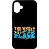 Motivational Quote Gift For Women Men Ki Custodia per iPhone 16 Plus Il mondo è un posto migliore con te in esso regalo motivazionale