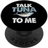Tuna Fishing Gear Parla con me del tonno Pesca al tonno PopSockets PopGrip Adesivo