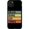 Personalized Gift Ideas Lux Custodia per iPhone 11 Pro Max Io sono Lux Doing Lux Things Divertente Citazione Personalizzata