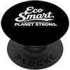 International Day for Health and Safety Eco Smart Planet Strong - Regalo ecologico ecologico PopSockets PopGrip Adesivo