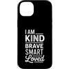 Incoraggiare l'affermazione e la positiv Custodia per iPhone 14 Plus I Am Kind Brave Smart Loved Edificante motivazionale |-