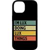 Personalized Gift Ideas Lux Custodia per iPhone 14 Io sono Lux Doing Lux Things Divertente Citazione Personalizzata