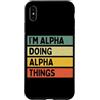 Personalized Gift Ideas Alpha Custodia per iPhone XS Max I'm Alpha Doing Alpha Things Divertente Citazione Personalizzata