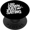 Umorismo marino subacqueo I Go Down Just Saying Deep Scuba Diving Sea - PopSockets PopGrip Adesivo