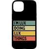 Personalized Gift Ideas Lux Custodia per iPhone 15 Plus Io sono Lux Doing Lux Things Divertente Citazione Personalizzata