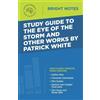Intelligent Edu Study Guide to The Eye of the Storm and Other Works (Tascabile)