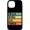 Personalized Gift Ideas Lux Custodia per iPhone 15 Io sono Lux Doing Lux Things Divertente Citazione Personalizzata