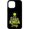 tennis kinda day daily tennis tennis slo Custodia per iPhone 13 Pro Max È il Tennis Kinda Day