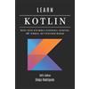 Studiod21 Smart Tech Content Diego Rodrigue LEARN KOTLIN 2025 Editio (Tascabile)