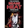 Ray Walker The Ultimate Miami Heat Trivia Book (Tascabile)