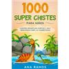 Ana Ramos 1000 Super Chistes para Niños (Tascabile) Súper Chistes Para Niños