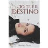 CREATESPACE Io, Te e il Destino