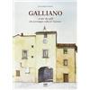 Sarnus Galliano. «A mo' dei galli che prevengon solleciti l'aurora». Storia del paese dalle origini alla seconda guerra mondiale