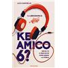 MONDADORI Ke amico 6? Il libro game di «Amici»
