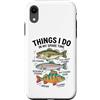 Cool Fishing Tees Custodia per iPhone XR Cose da pesca che faccio nel mio tempo libero
