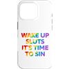 LGBT Pride Custodia per iPhone 16 Pro Wake Up It's Time To Sin Testo Arcobaleno Divertente