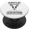 Italian Greyhound Dog Fun Italian Greyho Sii un cane levriero italiano Divertente levriero italiano PopSockets PopGrip Adesivo
