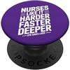 RN Emergency Nurse Humor Alle infermiere piace più difficile più veloce più profondo CPR umorismo PopSockets PopGrip Adesivo