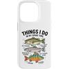 Cool Fishing Tees Custodia per iPhone 14 Pro Cose da pesca che faccio nel mio tempo libero