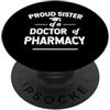 Proud PharmD Family Sorella orgogliosa di un dottore in farmacia PopSockets PopGrip Adesivo