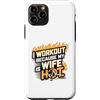 Workout Because My Wife Is Hot PS Custodia per iPhone 11 Pro Io Allenamento Perché Mia Moglie è Caldo Powerlifting Fitness