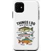 Cool Fishing Tees Custodia per iPhone 11 Cose da pesca che faccio nel mio tempo libero