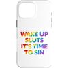LGBT Pride Custodia per iPhone 16 Pro Max Wake Up It's Time To Sin Testo Arcobaleno Divertente